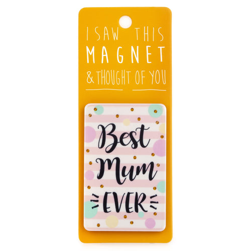 A fridge magnet saying 'Best Mum Ever'