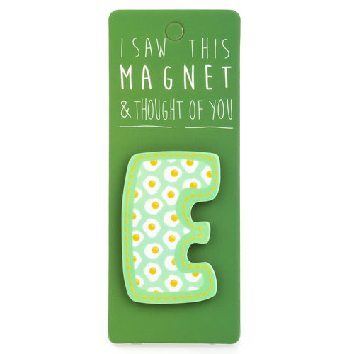 A fridge magnet saying 'E'
