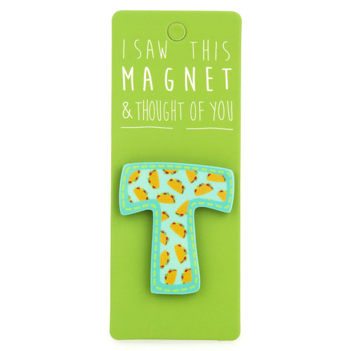 A fridge magnet saying 'T'