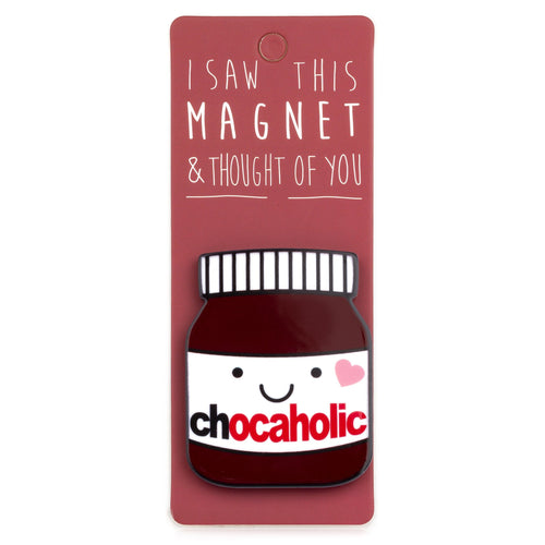 A fridge magnet saying 'Chocaholic'