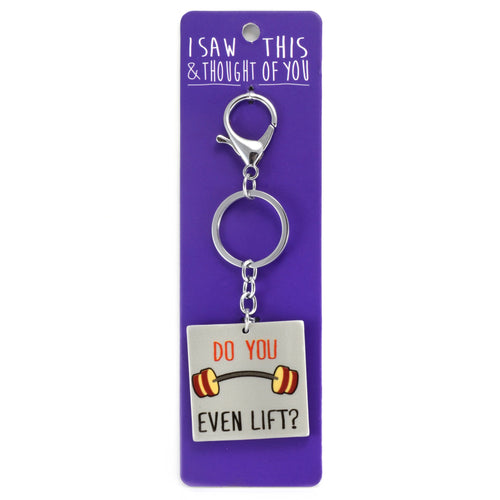 A KEYRING SAYING 'DO YOU EVEN LIFT'