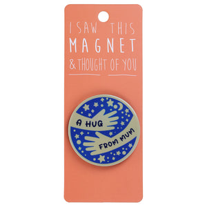 Fridge Magnet "A Hug From Mum"