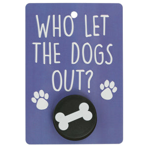 Who Let the Dogs Out - Dog Lead Holder