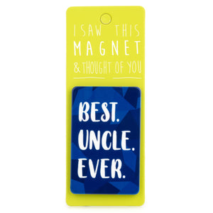 A fridge magnet saying 'Uncle'