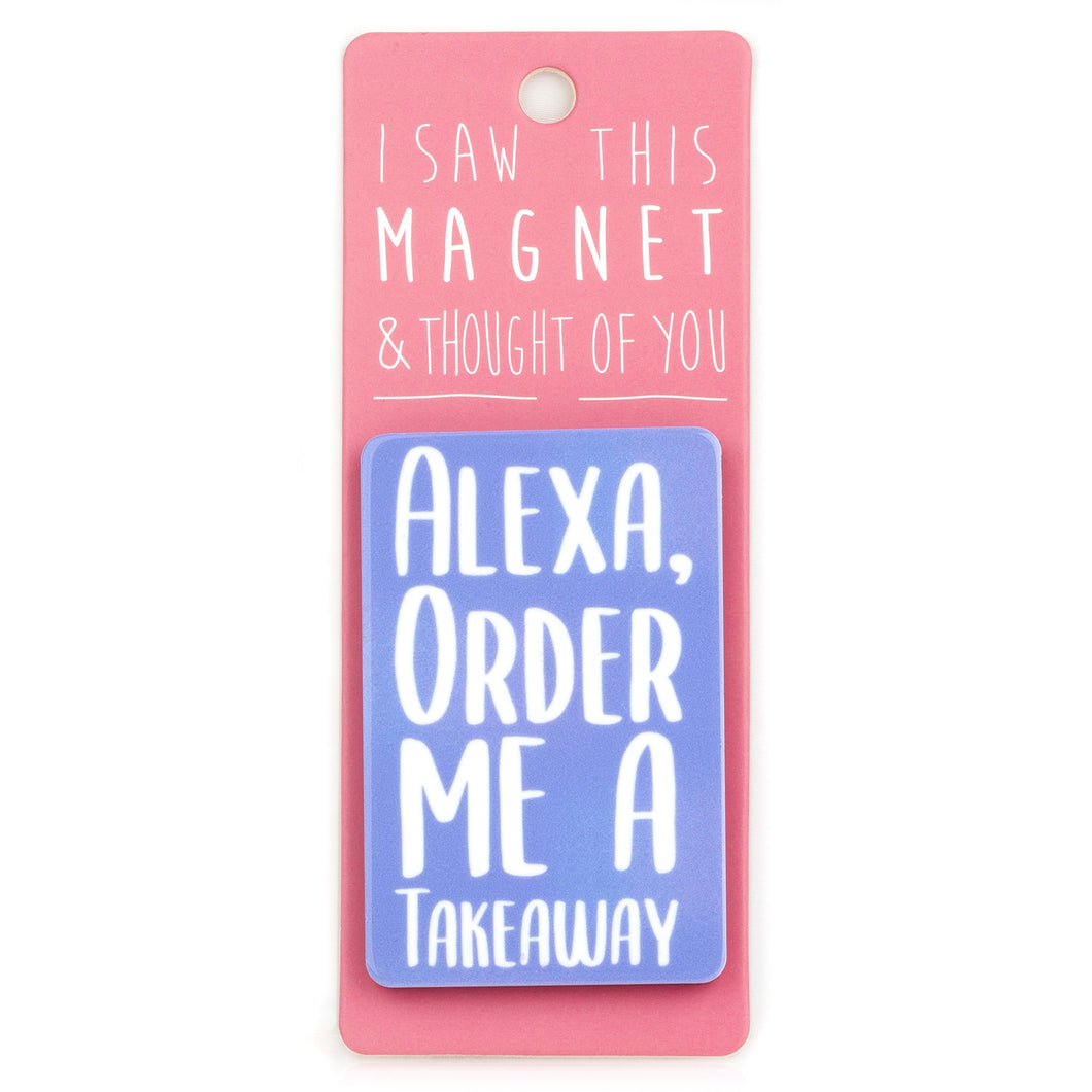 A fridge magnet saying 'Alexa, Order Me A Takeaway'