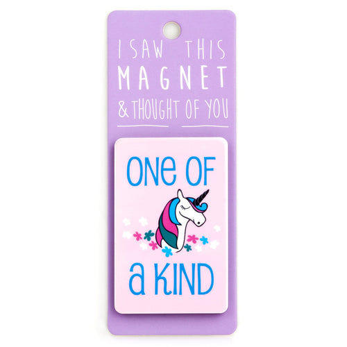 A fridge magnet saying 'One Of A Kind'