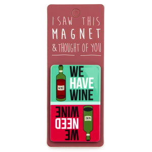 A fridge magnet saying 'Have Wine'