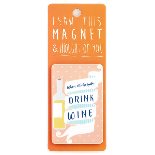 A fridge magnet saying 'Drink Wine'