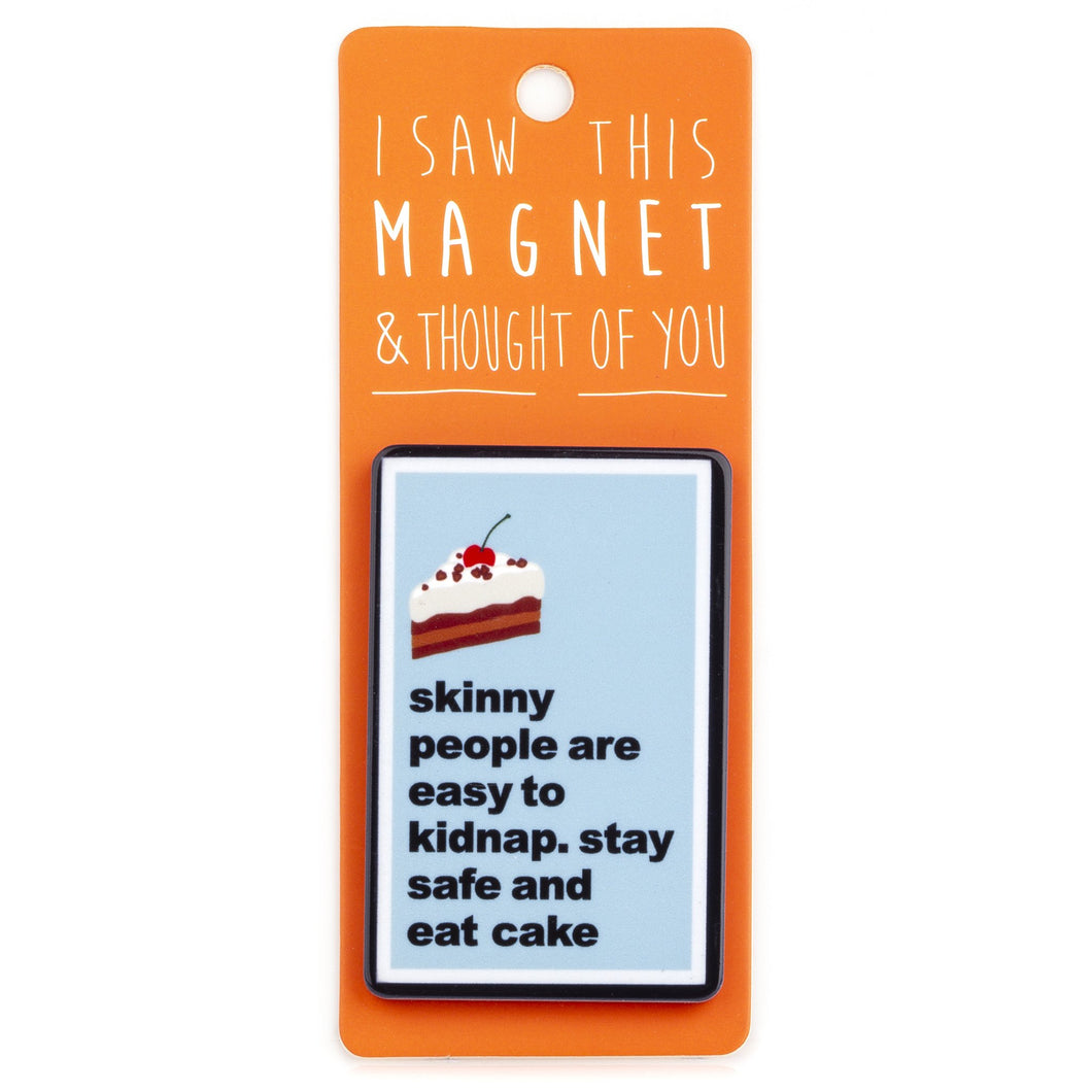 A fridge magnet saying 'Skinny People'