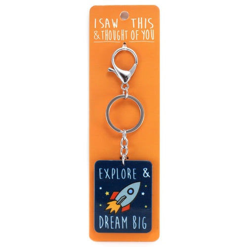 A KEYRING SAYING 'EXPLORE & DREAM BIG'