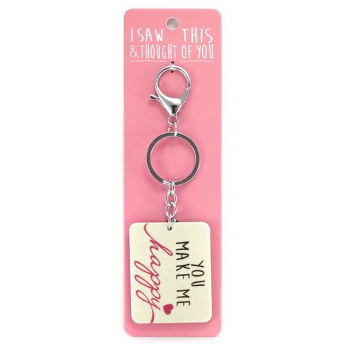 A KEYRING SAYING 'YOU MAKE ME HAPPY'