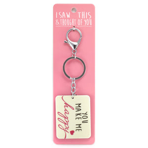 A KEYRING SAYING 'YOU MAKE ME HAPPY'